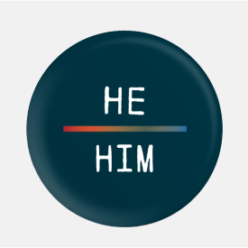 He/Him Pronoun Button